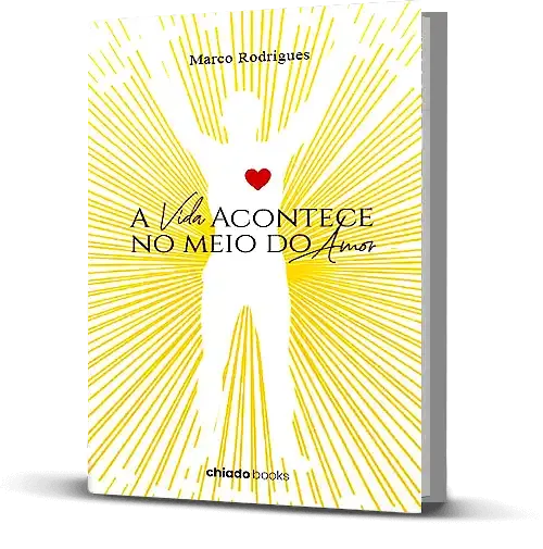 Capa do livro «A Vida Acontece no meio do Amor», de Marco Rodrigues, editado pela Chiado Books.